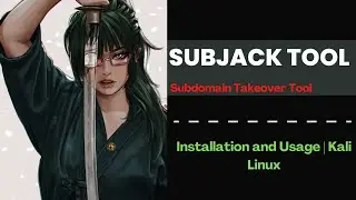 Installation and Usage of Subjack | Subdomain Takeover | Kali Linux Tool