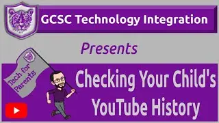 Checking Your Child's YouTube History