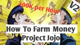 (Updated) Project Jojo Fastest Money Farm V2