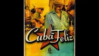 Cuba Feliz, documentaire musical de Karim Dridi