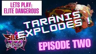 LETS PLAY Elite Dangerous Ep 2 - TITAN TARANIS EXPLODES !
