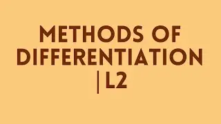 Methods of Differentiation | L2