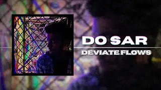 Do Sar - Deviate Flows | Prod. Jodzi (Official Audio)