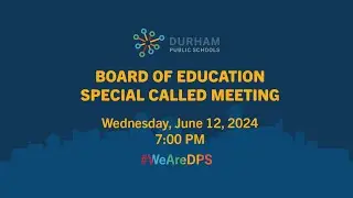 #DPSCommunity | DPS Board of Education Special Called Meeting | 6/12/24