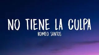 Romeo Santos - No Tiene la Culpa (Letra/Lyrics)