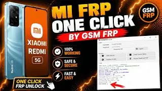 MI FRP ONE CLICK FRP BY GSM FRP