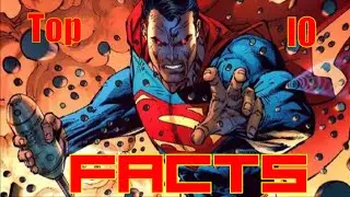 Top 10 Facts You Probably Didn't Know about Superman.