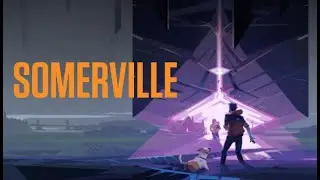 🔴  Stream 🔸 SOMERVILLE (Xbox, PC)