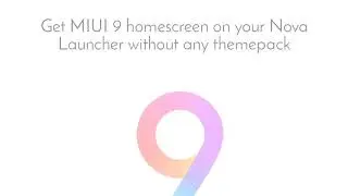 How to get MIUI 9 Homescreen using Nova Launcher