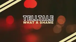 Telltale - What A Shame (Official Audio Stream)