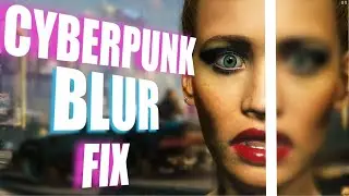 Why is Cyberpunk 2077 BLURRY? Try this quick tip! How to fix Cyberpunk blur