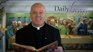 Daily Living 17 November 2024 (Mark 13: 24-32) 