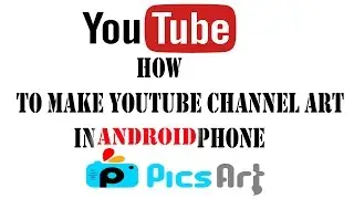 How To Make Channel Art in Picsart