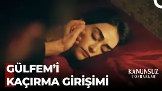 Gülfem'i Ameleye Yar Etmem! - Kanunsuz Topraklar 16. Bölüm (FİNAL)