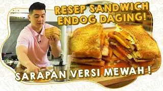RESEP SANDWICH ENDOG DAGING! BUAT SARAPAN VERSI MEWAH !