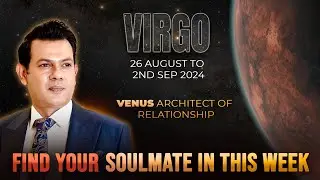 VIRGO Weekly HOROSCOPE  26 August  To 2nd September 2024
