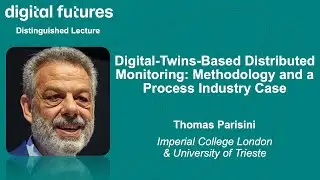 Thomas Parisini - Digital-Twins-Based Distributed Monitoring: Methodology & a Process Industry Case