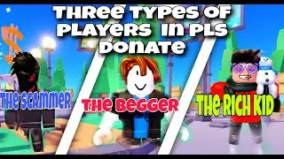 Three types of players in Pls donate!!