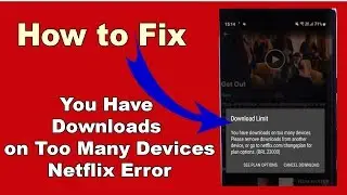 How To Fix Netflix Error 23000 - You Have Downloads on Too Many Devices