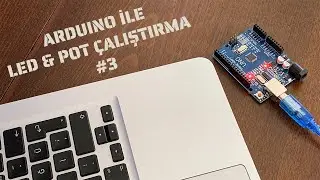 ARDUINO İLE LED & POT ÇALIŞTIRMA #3 | RUNNING LED & POT WITH ARDUINO #3