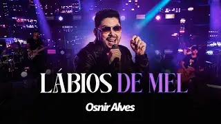 Osnir Alves - Lábios De Mel (Serestão de Bar)