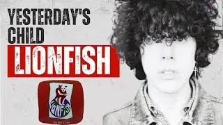 Yesterday's Child | Lionfish | LP