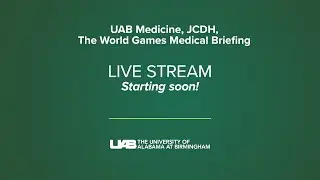 UAB Medicine, JCDH, The World Games medical briefing