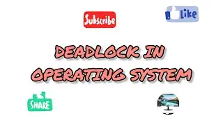 DEADLOCK IN OPERATING SYSTEM! NECESSARY CONDITION IN DEADLOCK