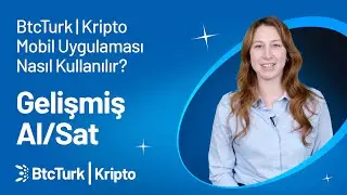 Gelişmiş Al/Sat - BtcTurk | Kripto Mobil Uygulaması Nasıl Kullanılır?