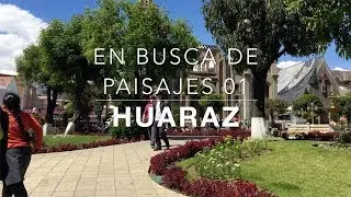 En busca de Paisajes 01 - Huaraz
