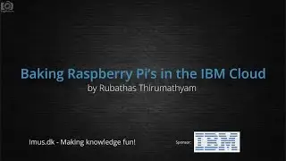 imus.dk || Baking Raspberry Pi’s in the IBM Cloud