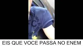 EIS QUE VOCE PASSOU NO ENEM