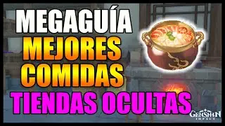 GUÍA COMPLETA - MEJORES COMIDAS LOCALIZACIÓN DE RECETAS Y TIENDAS OCULTAS | GENSHIN IMPACT