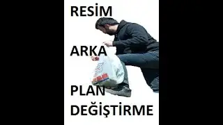 Resim Arka Planı Nasıl Değiştirilir.