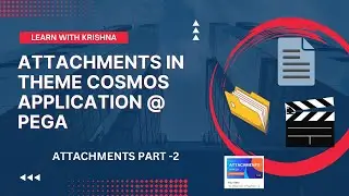 121.  Theme Cosmos Attachments Feature in Pega | | Attachment Part-2 ||  Interview Question - 19