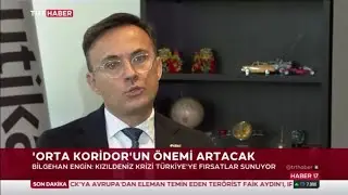Türkiye’nin içinde bulunduğu ‘Orta Koridor’un önemi artacak - Bilgehan Engin anlatıyor