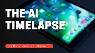 The Timelapse | Artificial Intelligence