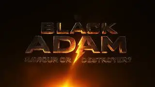 Black Adam - Saviour or Destoryer - Title Animation