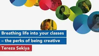 Breathing life into your classes – the perks of being creative with Tereza Sekiya
