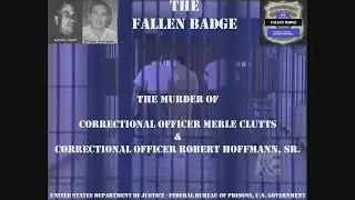 The Fallen Badge | The Murder of Correctional Officers Merle Clutts and  Robert Hoffmann Sr