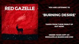 Red Gazelle - Burning Desire