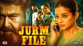 Jurn File (2026) | Mohanlal & Priyamani New Blockbuster South Full HD Movie In Hindi Dubbed