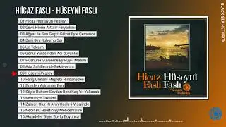 Hüseyni Peşrev Hiicaz Faslı Hüseyin Faslı