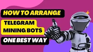 how to properly arrange telegram mining bot | locate your airdrops in one place