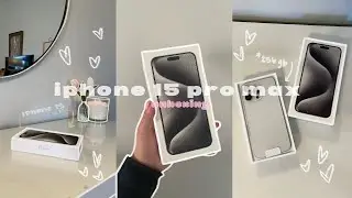 ♡ iphone 15 pro max unboxing ♡ (white titanium) | 2024