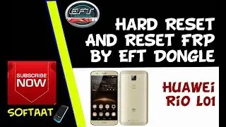 Huawei Rio L01 Hard Reset And Reset FRP By Eft Dongle 🚦