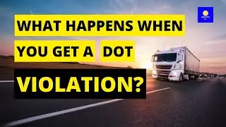 What Happens When You Get a DOT Violation ⛔ ⛟