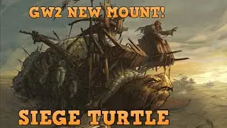 Mounts: Siege Turtle, End of Dragons, Guild Wars 2 - Twitch Reactions