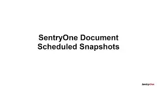 SentryOne Document Scheduled Snapshots