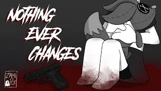 Nothing Ever Changes _Fan Animated_